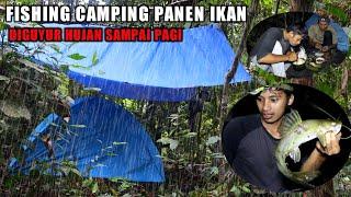 Camping fishing diguyur hujan semalaman makan ikan panggang hasil pancing eps 20