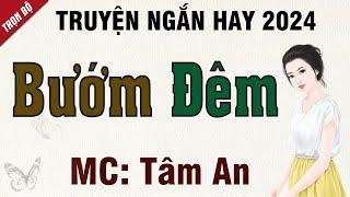 Truyện ngắn đời thực Bướm đêm - Mc Tâm An diễn đọc hay mới nhất 2024 nghe hấp dẫn