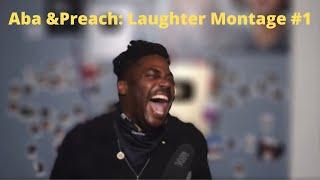 Aba and Preach Laughter Montage #abaandpreach