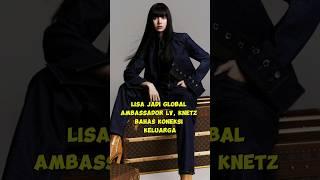 Lisa Jadi Global Ambassador LV KNetz Bahas Koneksi Keluarga #lisa #blackpink #lisablackpink