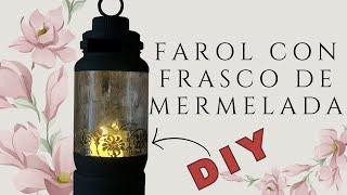 Cómo hacer un farol con un frasco de mermeladas y una lata de atun. Fácil casero y reciclado 