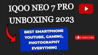 IQOO Neo 7 Pro Unboxing 2023  best smartphone  #iqooneo7pro #tech #technicalguruji #itechritz