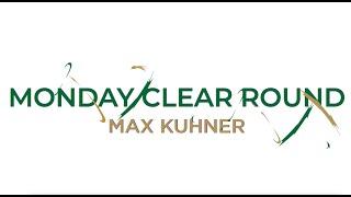 Monday Clear Round with Max Kühner