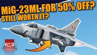 War Thunder - SHOULD YOU BUY the MiG-23ML in the SUMMER SALE for 50% OFF? Is it still worth it?