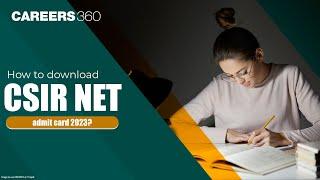 How to download the CSIR NET Admit Card 2023?