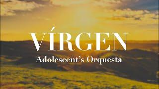 Adolescents Orquesta - Virgen Letra Oficial