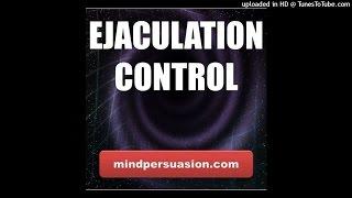 Ejaculation Control - Last As Long As You Want