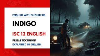 Indigo by Satyajit Ray - Explained in English  ISC 12 Prism Textbook  English with Sudhir Sir