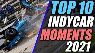 Top 10 IndyCar Moments of 2021