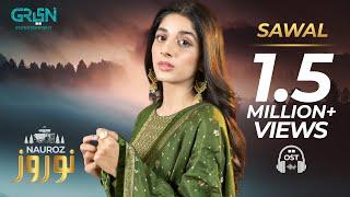 Sawal  Full OST  Nauroz  Amanat Ali  Mawra Hocane  Green Entertainment