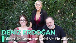 DENİZ ERDOĞAN - DİLBERİN KAMURAN ABİSİ VE ELO ABLASI - NE OLURSAN OL RAHAT OL 65. BÖLÜM