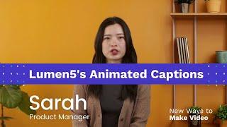 Lumen5s Animated Captions - Sarah  New Ways to Make Video