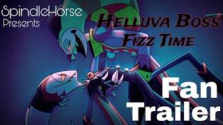 Helluva Boss Fizz Time  Fan Trailer  SpindleHorse