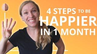 How to Be Happy Again 13 4 Habits to be Happier in 1 Month