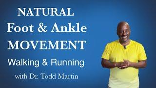 Proper Walking and Running Technique-Natural Foot and Ankle Movement