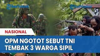 OPM Ngotot Sebut Aparat Salah Tembak 3 Warga Sipil Begini Penjelasan Mabes