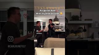 AIR GUITAR DUET WITH MY BROTHER 