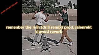 remenber the rain drill remix prod. jalenrekt SLOWEDREVERB