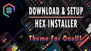 How To SETUP Hex Installer on Any Devices OneUI - FULL STEPS