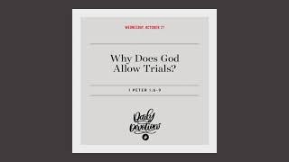 Why Does God Allow Trials? – Daily Devotional