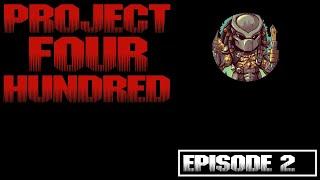 Project Four Hundred - Episode 2