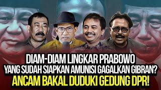 DIAM-DIAM LINGKAR PRABOWO YANG SUDAH SIAPKAN AMUNISI GAGALKAN GIBRAN? ANCAM BAKAL DUDUKI GEDUNG DPR