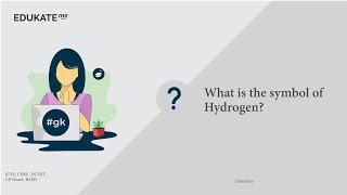 What is the symbol of Hydrogen?