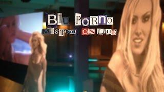Blu Porno - Misteri Online #forzachiara pt.01