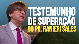 Testemunho de superação do Pr. Ranieri Sales