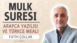 Mulk Tebareke suresi anlamı dinle Fatih Çollak Mulk suresi arapça yazılışı okunuşu ve meali