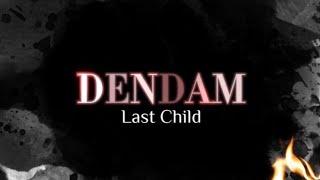Last Child - DENDAM Lirik