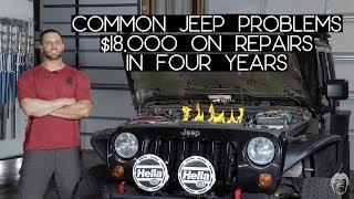 I Spent $18000 Fixing My Jeep Common Jeep Problems Revealed