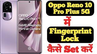 How to set fingerprint lock in Oppo Reno 10 Pro Plus 5G  Oppo Reno 10 Pro Plus 5G fingerprint lock