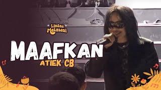 ATIEK CB - MAAFKAN LIVE AT LINTAS MELAWAI  R66 MEDIA