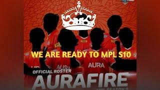 AURA FIRE WE ARE READY TO MPL SEASONS 10 