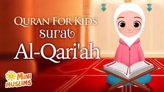 Learn Quran For Kids  Surat Al-Qariah سورة القارعة  ️ MiniMuslims