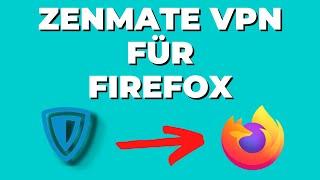 ZenMate VPN kostenlose Erweiterung für Firefox 2022
