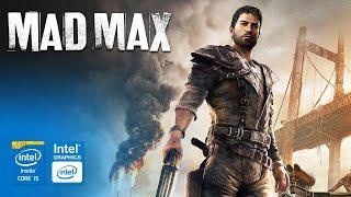 Mad Max on Intel HD Graphics 2500  Core i5-3570 & 8GB RAM