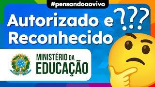 O que é um CURSO AUTORIZADO ou RECONHECIDO pelo MEC?