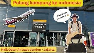 QATAR AIRWAYS LONDON TO JAKARTA PULANG KAMPUNG KE INDONESIA