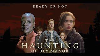 The Haunting of Bly Manor  Ready or Not