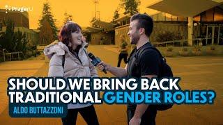 Should We Bring Back Traditional Gender Roles?  Man on the Street