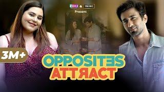 Opposites Attract  E01  Ft. Ambrish Verma & Anusha Mishra  RVCJ