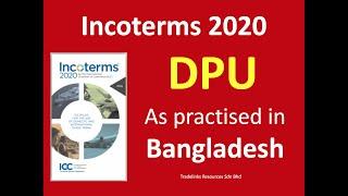 Incoterms 2020 - DPU as practised in Bangladesh