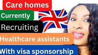 uk care homes currently  recruiting  healthcare assistants with visa sponsorship