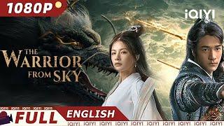 【ENG SUB】The Warrior from Sky  Romance Fantasy  Chinese Movie 2022  iQIYI MOVIE THEATER