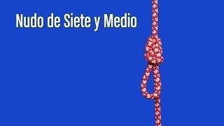 NUDO DE SIETE Y MEDIO NUDOS DE ESCALADA