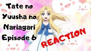 Tate no Yuusha no Nariagari Episode 6 Live Reaction