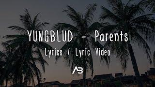 YUNGBLUD - Parents Lyrics  Lyric Video