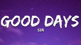 SZA - Good Days Lyrics